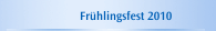 Frühlingsfest 2010
